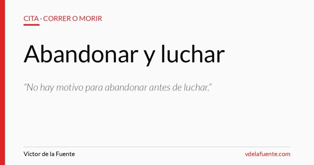 No abandonar antes de luchar, cita de Kilian Jornet en Correr o morir