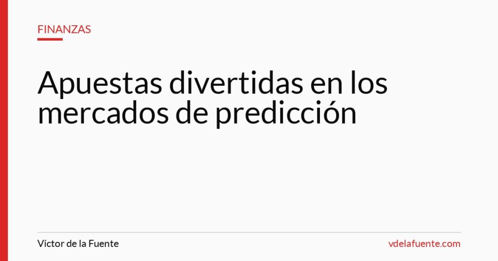 Apuestas divertidas en los mercados de predicción