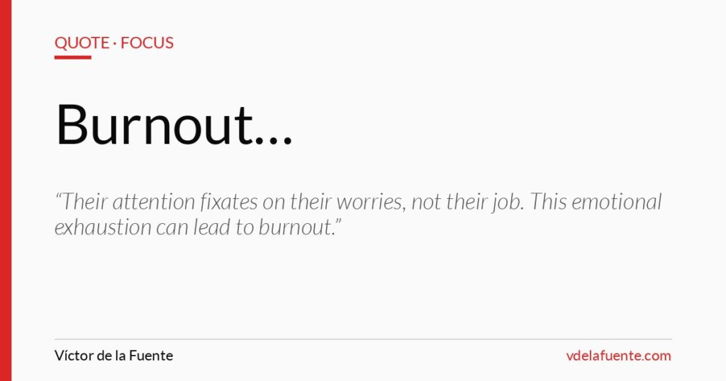 Emotional exhaustion and burnout, quote from Focus by Daniel Goleman
