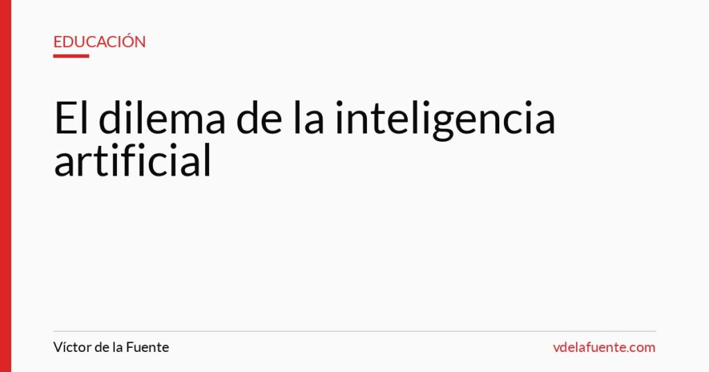 El dilema de la inteligencia artificial en la educación