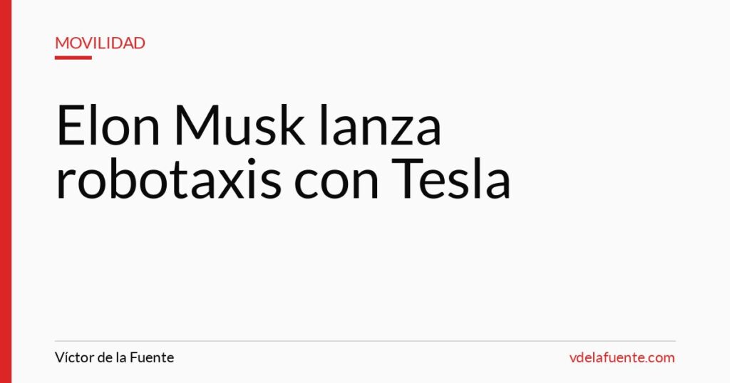 Robotaxis de Tesla y la revolución del transporte