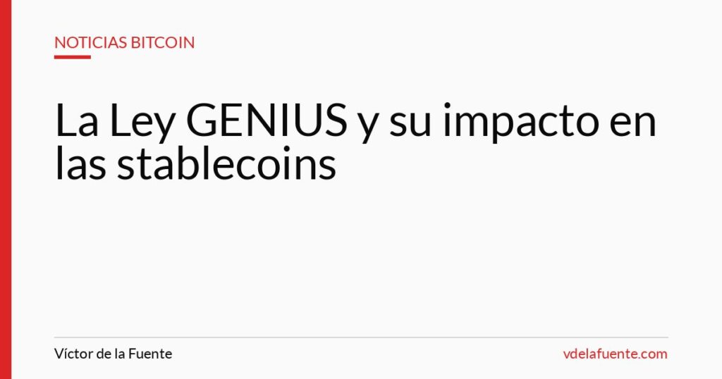 La Ley GENIUS y su impacto en las stablecoins y la tokenización