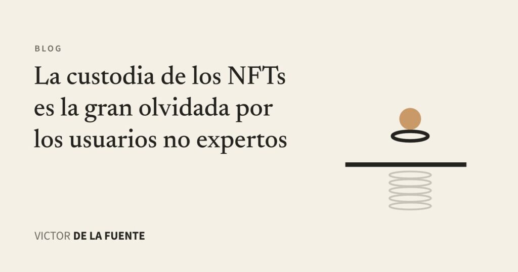 La custodia de los NFTs y los usuarios no expertos