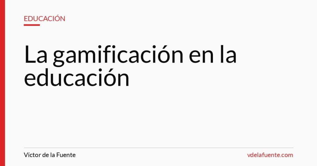 Reflexiones sobre la gamificación en la educación