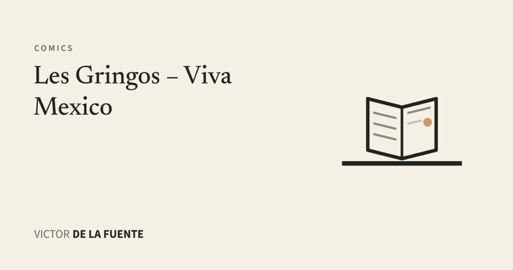 Cómic Les Gringos Viva Mexico