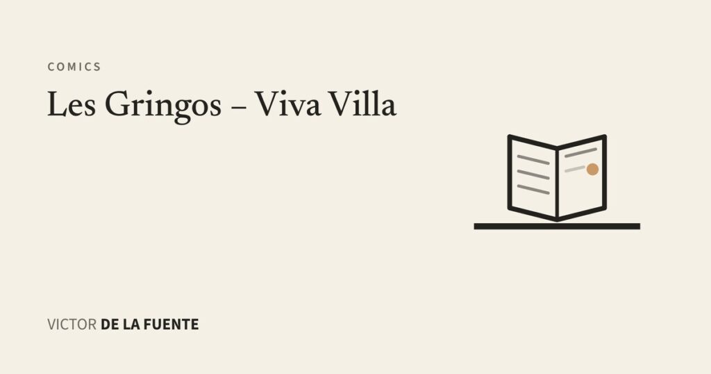 Cómic Les Gringos Viva Villa
