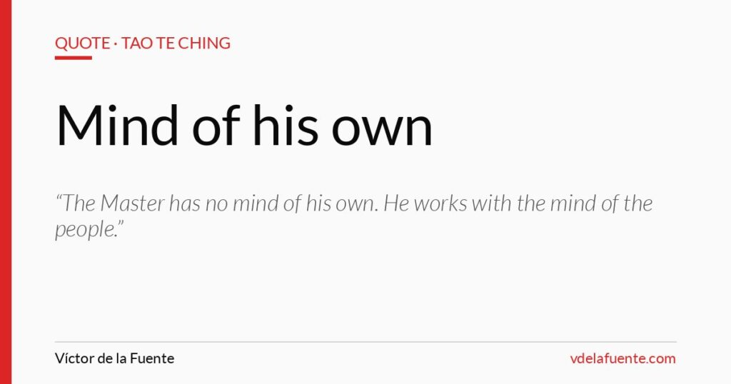 A leader with no mind of his own, Lao Tzu quote