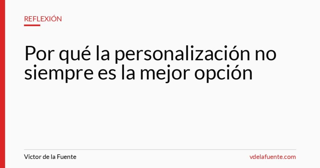 Los límites de la personalización y las experiencias comunes
