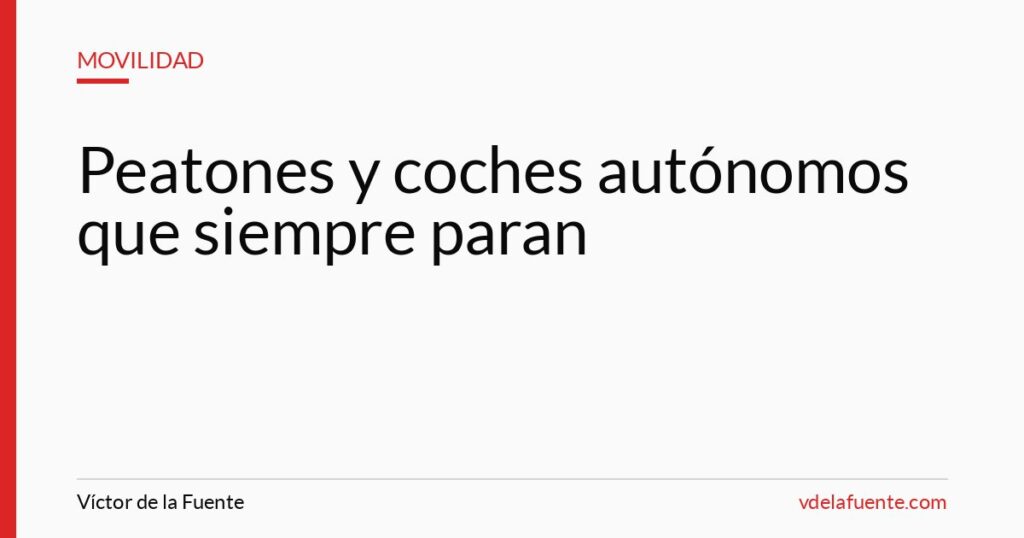 Peatones y coches autónomos que siempre paran
