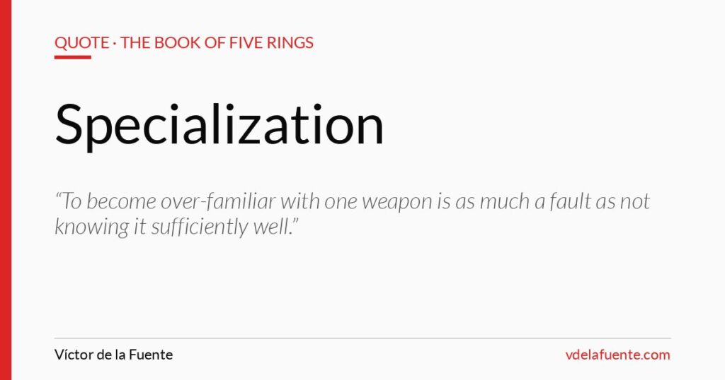 Specialization and one weapon, Musashi quote