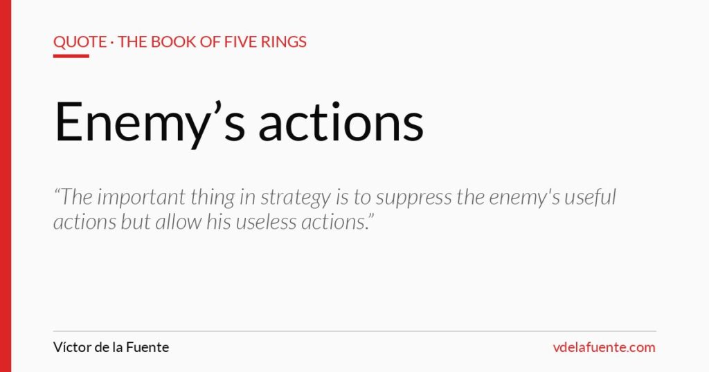 Suppress the enemy's actions, Musashi quote from The Book of Five Rings
