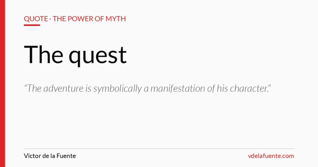 The quest, Joseph Campbell quote from The Power of Myth