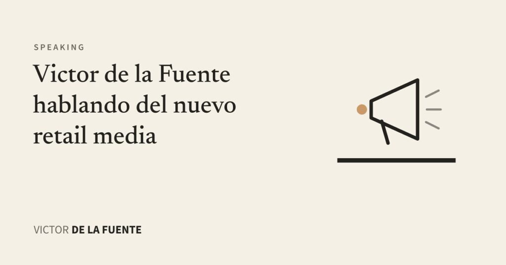 Victor de la Fuente hablando del nuevo retail media
