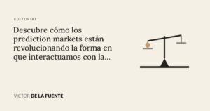 Descubre cómo los prediction markets están revolucionando la forma en que interactuamos con la información y tomamos decisiones