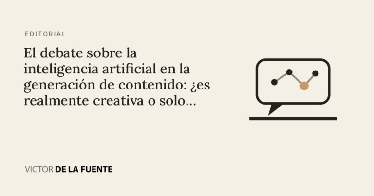 El debate sobre la inteligencia artificial en la generación de contenido: ¿es realmente creativa o solo una imitación?