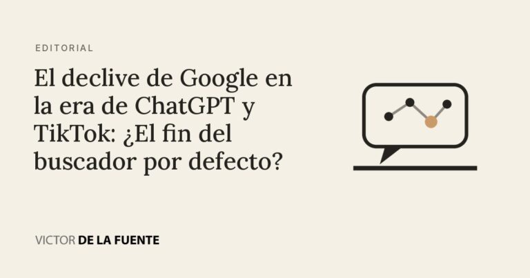 El declive de Google en la era de ChatGPT y TikTok: ¿El fin del buscador por defecto?