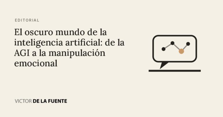 El oscuro mundo de la inteligencia artificial: de la AGI a la manipulación emocional
