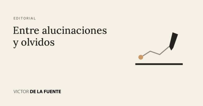 Entre alucinaciones y olvidos