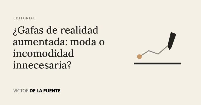 ¿Gafas de realidad aumentada: moda o incomodidad innecesaria?