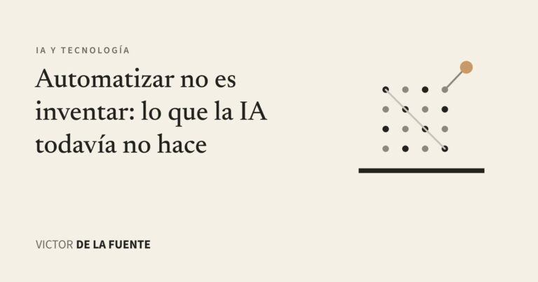 Automatizar no es inventar: lo que la IA todavía no hace