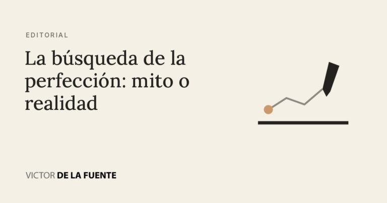 La búsqueda de la perfección: mito o realidad