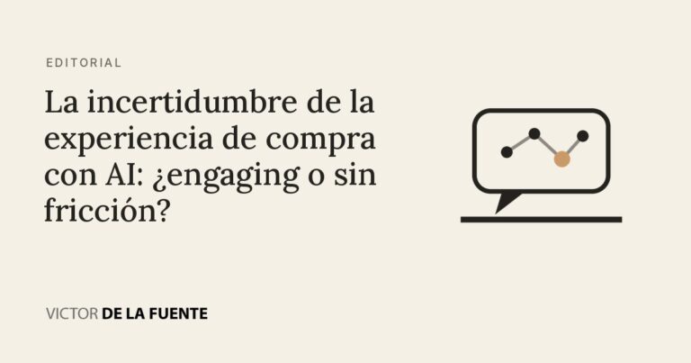 La incertidumbre de la experiencia de compra con AI: ¿engaging o sin fricción?
