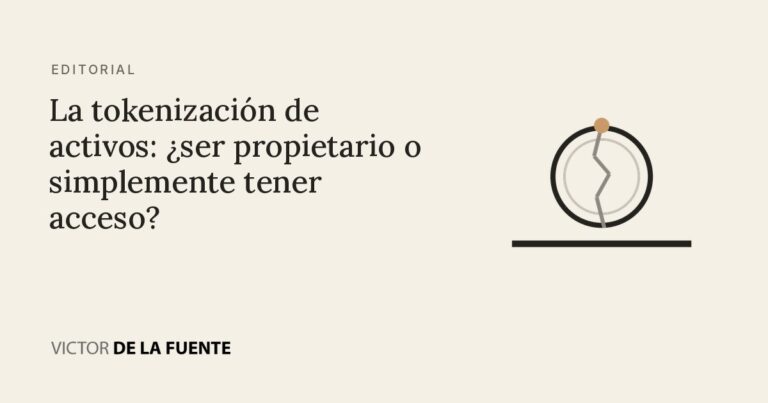 La tokenización de activos: ¿ser propietario o simplemente tener acceso?