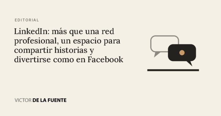 LinkedIn: más que una red profesional, un espacio para compartir historias y divertirse como en Facebook