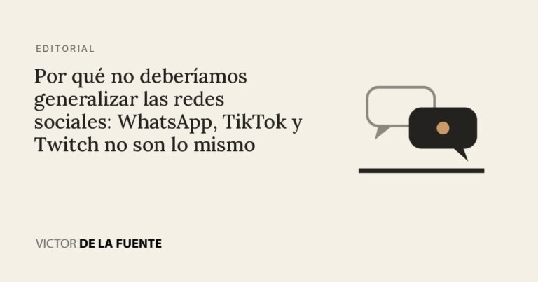 Por qué no deberíamos generalizar las redes sociales: WhatsApp, TikTok y Twitch no son lo mismo