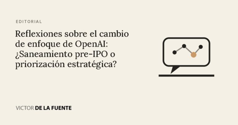 Reflexiones sobre el cambio de enfoque de OpenAI: ¿Saneamiento pre-IPO o priorización estratégica?
