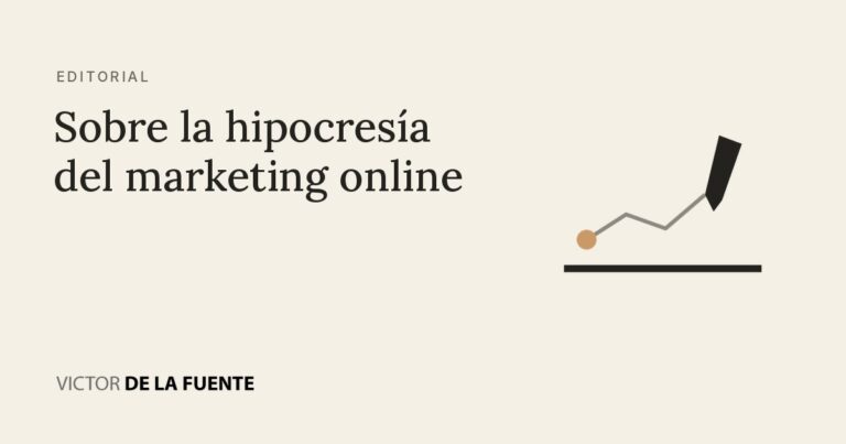 Sobre la hipocresía del marketing online