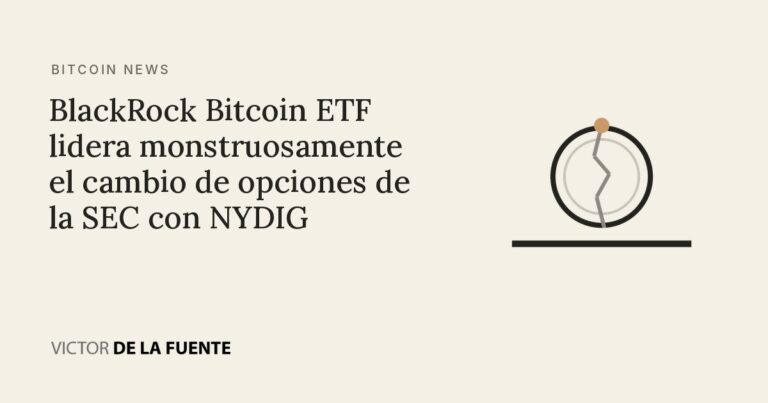 BlackRock Bitcoin ETF lidera monstruosamente el cambio de opciones de la SEC con NYDIG