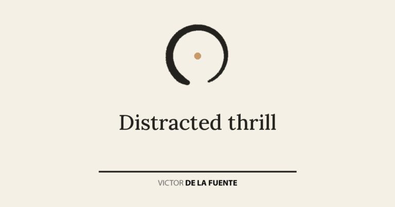 Distracted thrill