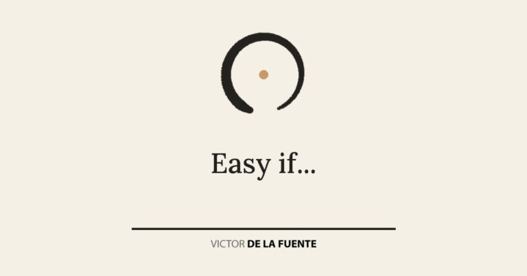 Easy if…