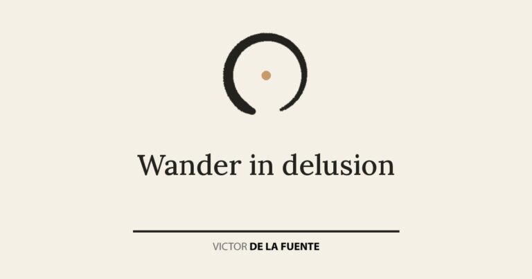 Wander in delusion