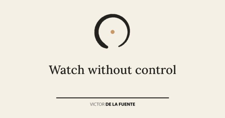 Watch without control